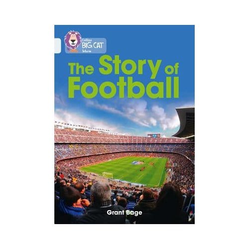 The Story Of Football - Grant Bage