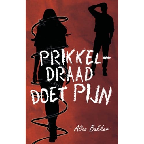 Prikkeldraad Doet Pijn - Klaverlandcollege H4c - Alice Bakker