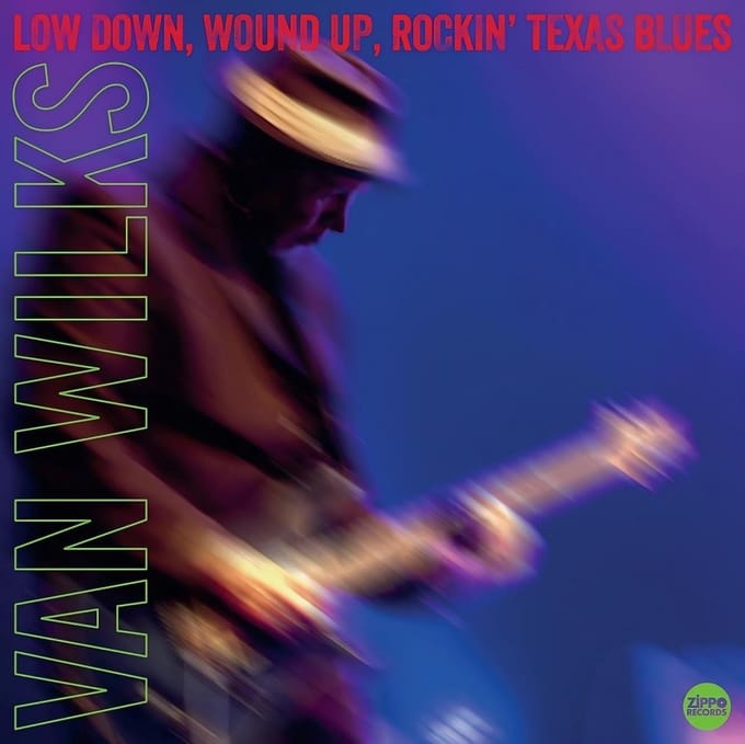 Van Wilks - Low Down, Wound Up, Rockin' Texas Blues (LP)