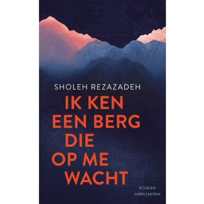 Ik Ken Een Berg Die Op Me Wacht - Sholeh Rezazadeh