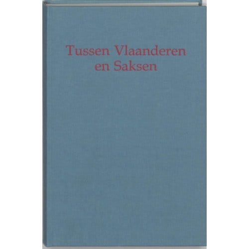 Tussen Vlaanderen En Saksen - Koch