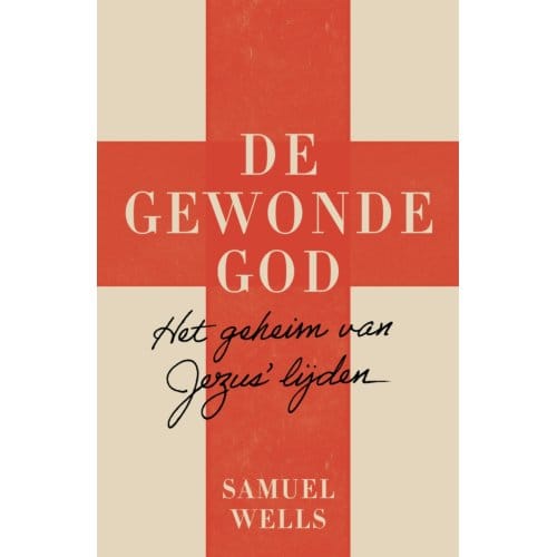 De Gewonde God - Samuel Wells