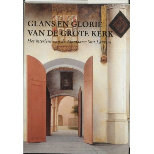 Glans En Glorie Van De Grote Kerk