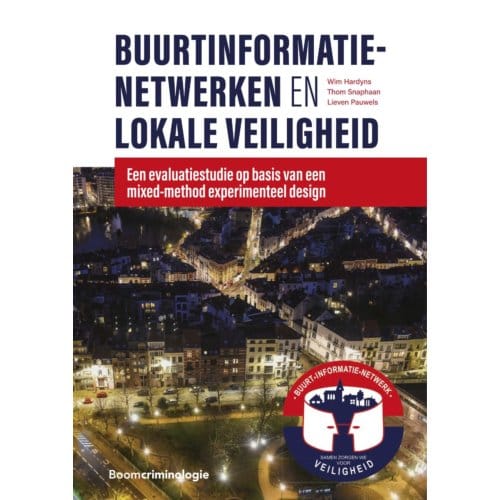 Buurtinformatienetwerken En Lokale Veiligheid - Wim Hardyns