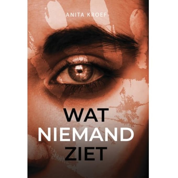 Wat Niemand Ziet - Anita Kroef
