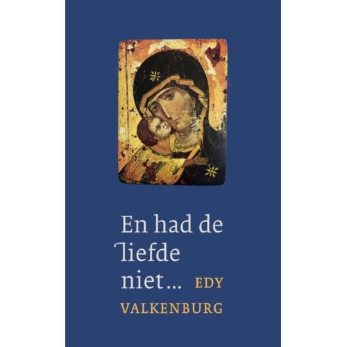 En Had De Liefde Niet... - Edy Valkenburg
