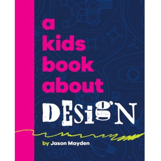 A Kids Book About Design - A Kids Book - Jason Mayden