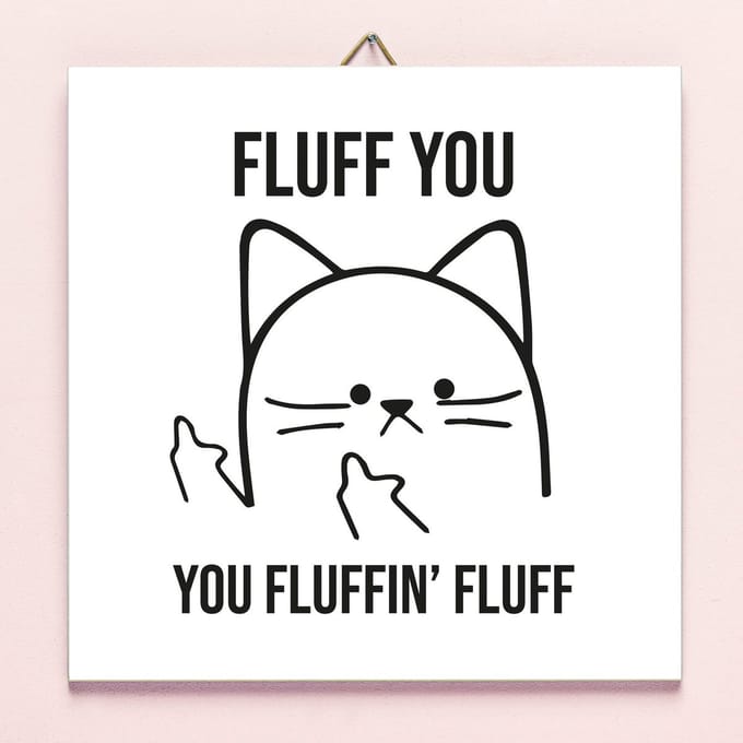 Tegeltje Fluff You van Ditverzinjeniet