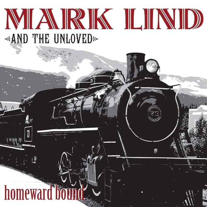 Mark Lind And The Unloved - Homeward Bound (LP)