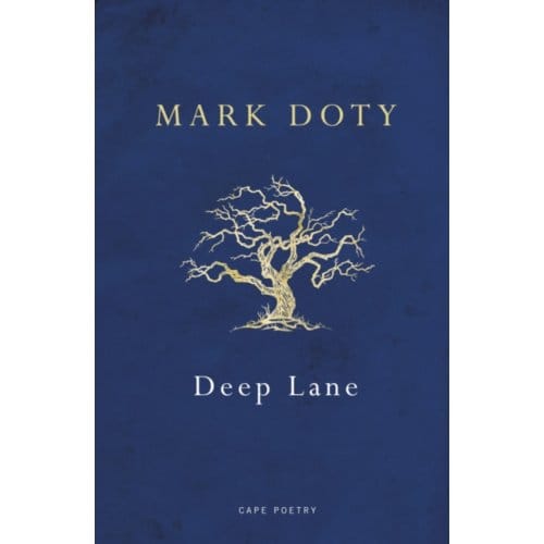 Deep Lane - Mark Doty