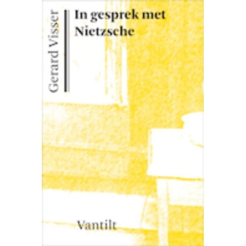 In Gesprek Met Nietzsche - G. Visser