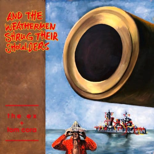 The Ex & Tom Cora - And The Weathermen Shrug Their Shoulders (CD)