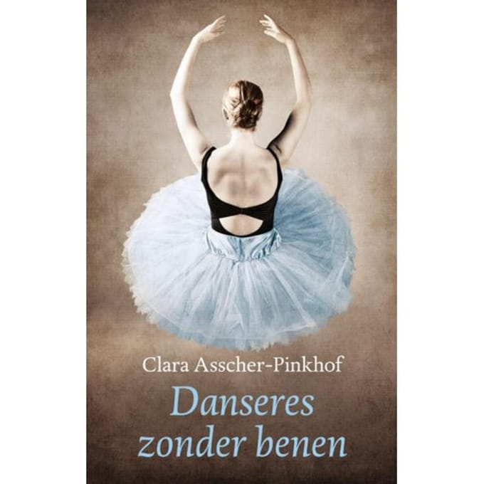 De Danseres Zonder Benen - Clara Asscher-Pinkhof