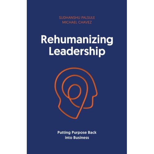 Rehumanizing Leadership - Michael Chavez