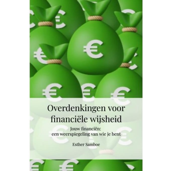 Overdenkingen Voor Financiële Wijsheid - Esther Samboe