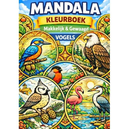 Mandala Kleurboek ! Eenvoudig & Krachtvol - Vogels - H. Mourits