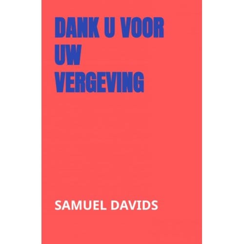 Dank U Voor Uw Vergeving - Samuel Davids