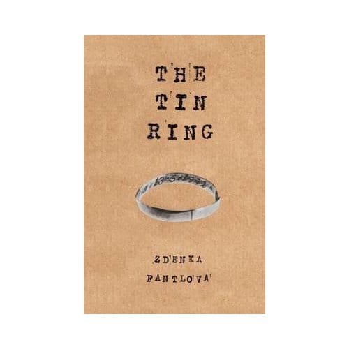 The Tin Ring - Zdenka Fantlova