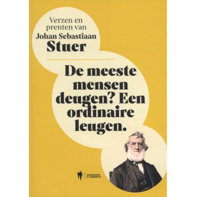 De Meeste Mensen Deugen? Een Ordinaire Leugen - Johan Sebastiaan Stuer