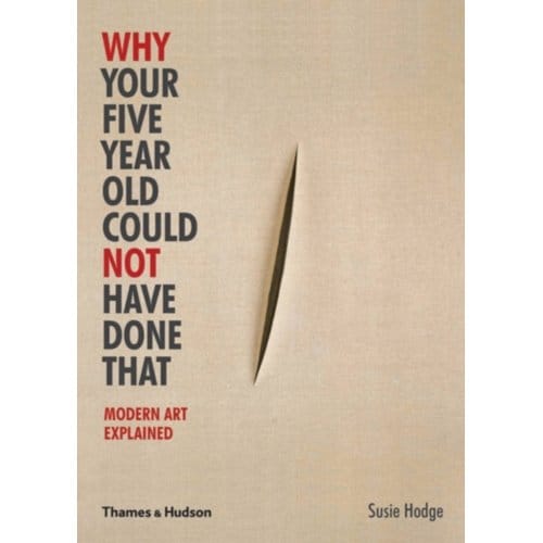 Why Your Five Year Old Could Not Have Done That - Susie Hodge