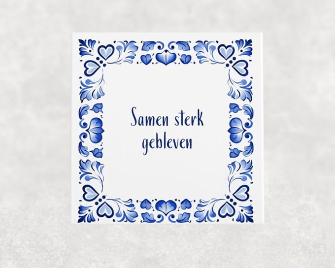 Spreuk tegel 15x15 cm Samen sterk gebleven