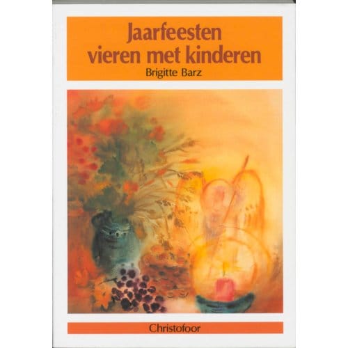Jaarfeesten Vieren Met Kinderen - B. Barz