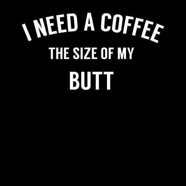 Coffee Butt Women's T-Shirt - Black - 3XL