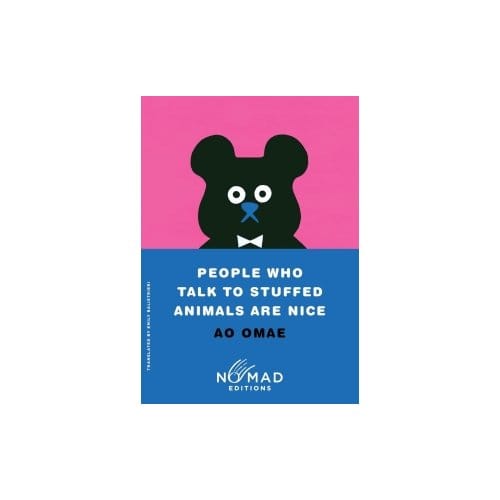 People Who Talk To Stuffed Animals Are Nice (Nomad Edition) - Ao Omae