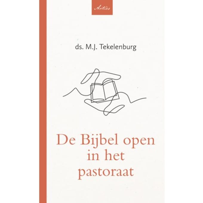 De Bijbel Open In Het Pastoraat - M.J. Tekelenburg