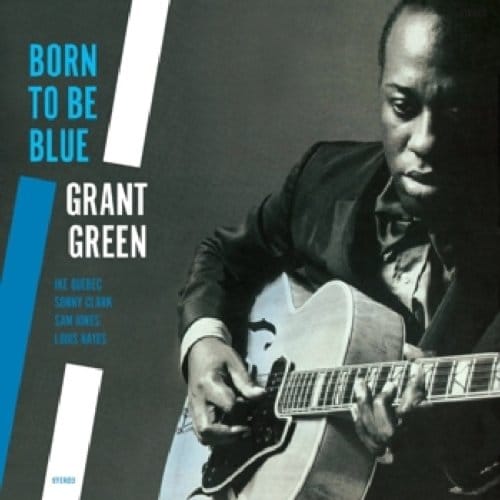 Born To Be Blue - Grant Green