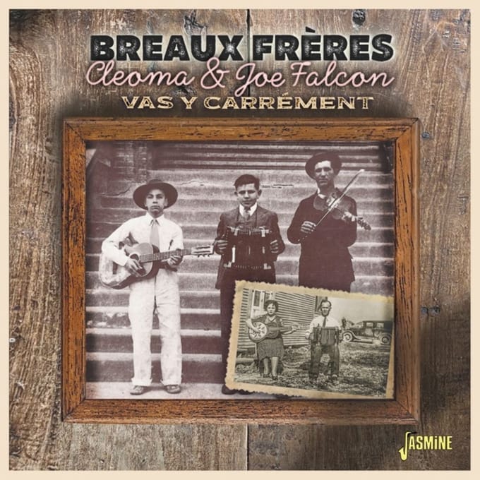 Breaux Freres, Cleoma & Joe Falcon: Vas Y Carrement