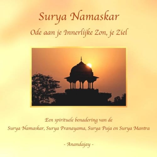 Surya Namaskar - Ode Aan Je Innerlijke Zon, Je Ziel - Anandajay _