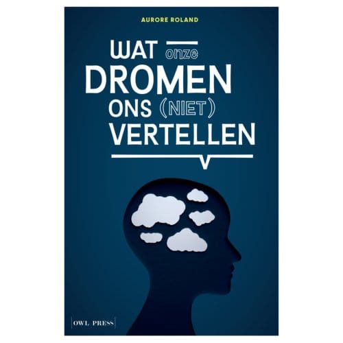 Wat Onze Dromen Ons (Niet) Vertellen - Aurore Roland