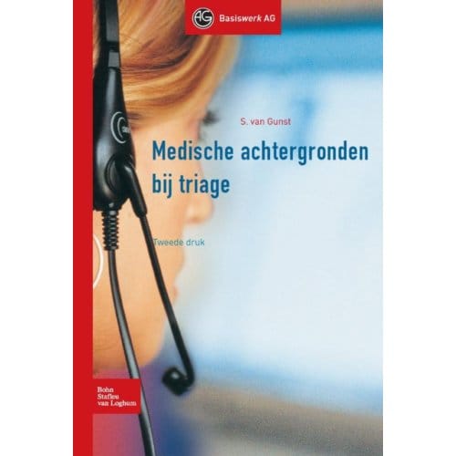 Medische Achtergronden Bij Triage - Basiswerk Ag - Sietsche van Gunst