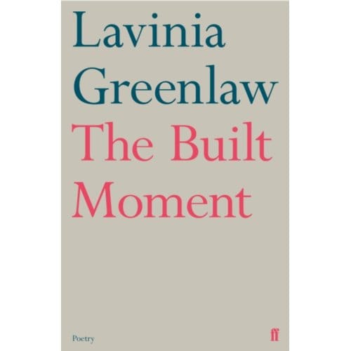 The Built Moment - Lavinia Greenlaw