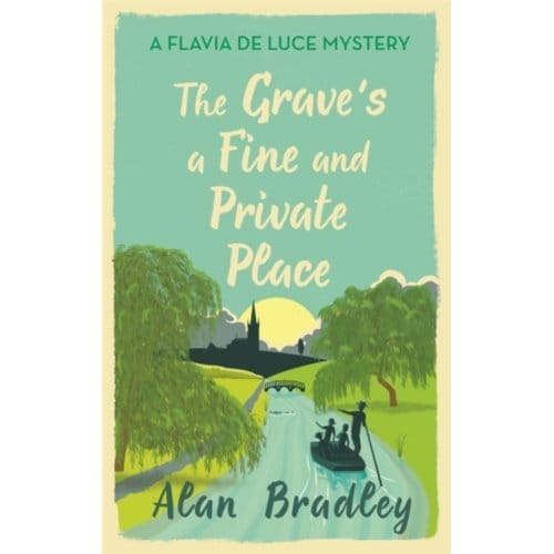The Grave's A Fine And Private Place - Flavia De Luce Mystery - Alan Bradley