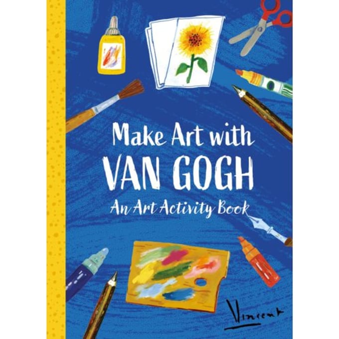 Make Art With Van Gogh: An Art Activity Book - The Van Gogh Museum