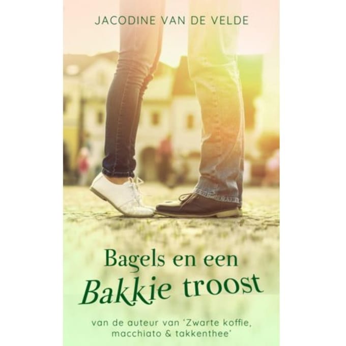 Bagels En Een Bakkie Troost - Jacodine Van de Velde