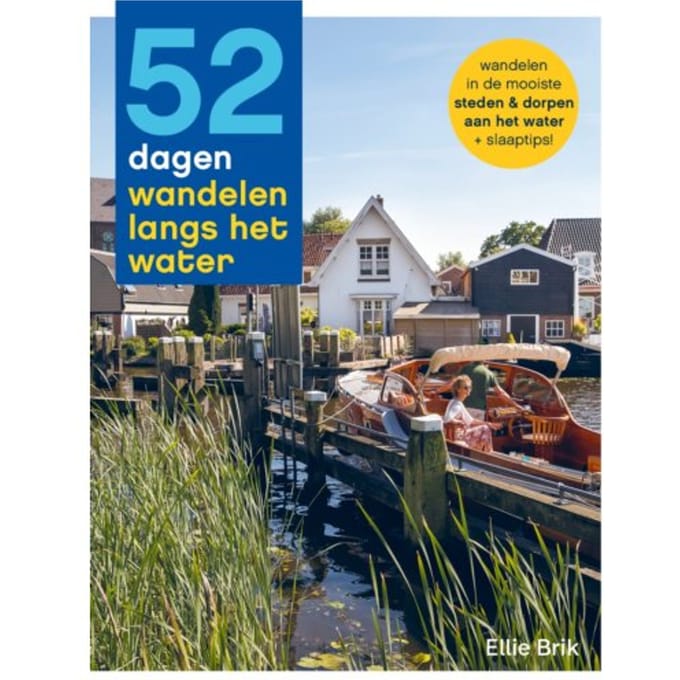 52 Dagen Wandelen Langs Het Water - 52-Serie - Ellie Brik