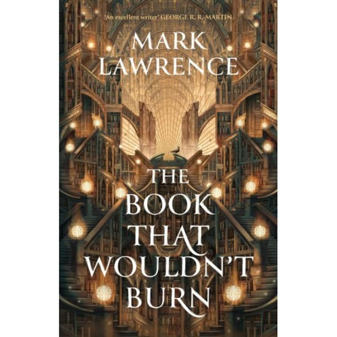 The Book That Wouldn’t Burn - The Library Trilogy - Mark Lawrence