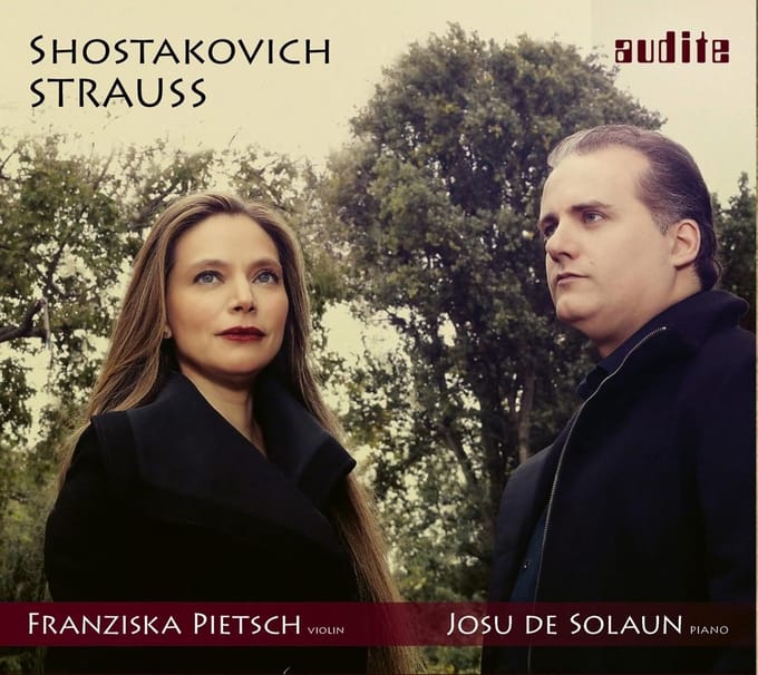 Franziska Pietsch & Josu de Solaun - Richard Strauss & Dmitri Shostakovich: Sonatas For Violin & Piano (CD)