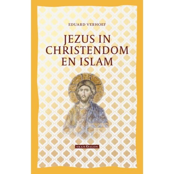 Jezus In Christendom En Islam - Eduard Verhoef