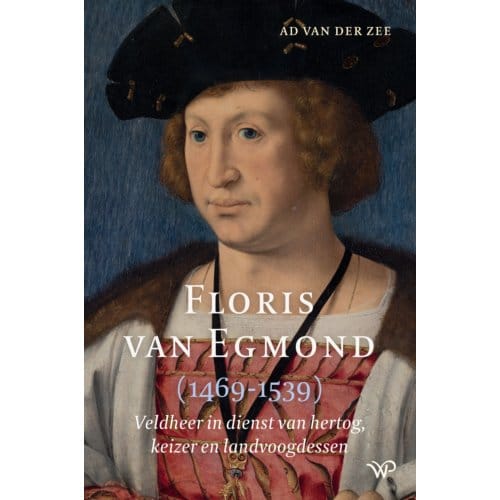 Floris Van Egmond (1469-1539) - Ad van der Zee