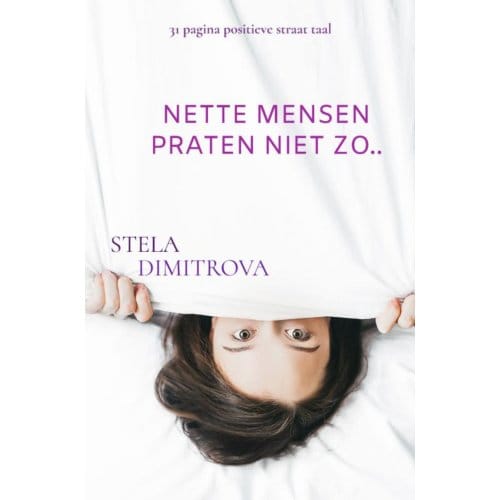 Nette Mensen Praten Niet Zo.. - Stela Dimitrova