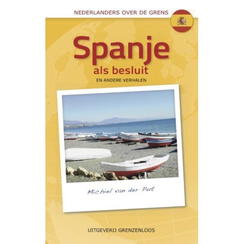 Spanje Als Besluit - Michiel van der Put