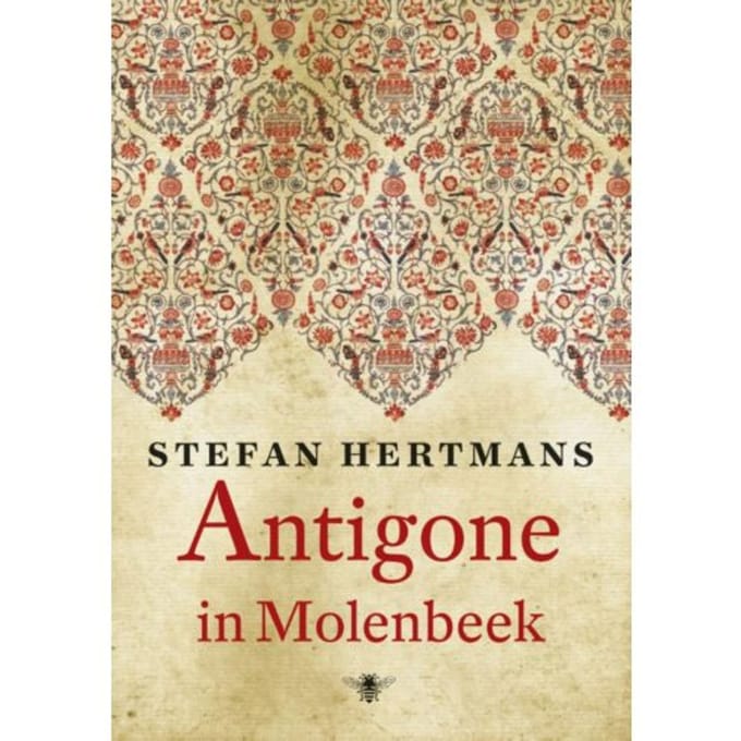 Antigone In Molenbeek - Stefan Hertmans