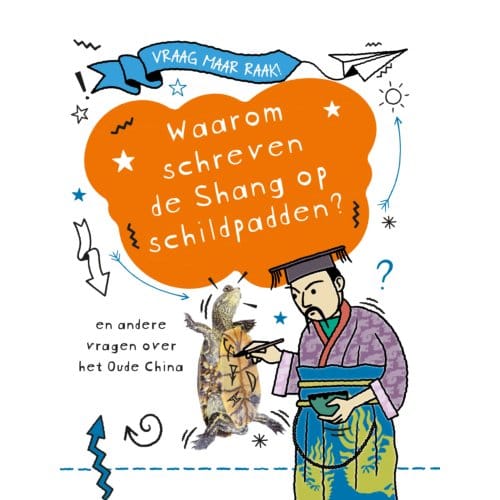 Waarom Schreven De Shang Op Schildpadden? - Vraag Maar Raak! - Tim Cooke