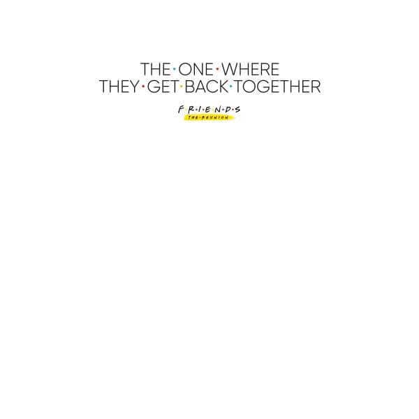 Friends The One Where They Get Back Together Unisex T-Shirt - White - M