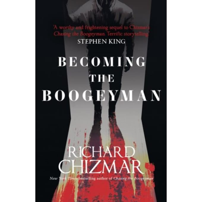 Becoming The Boogeyman - The Boogeyman Series - Richard Chizmar