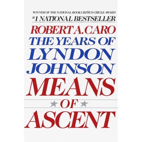 Means Of Ascent - Knopf Doubleday Publishing Group - Robert A. Caro